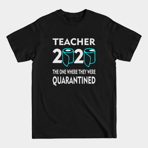 Discover Quarantine Teacher Gifts For All Teacher Family - Teachers - T-Shirt