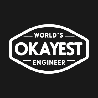 World's Okayest Engineer (text v2) T-Shirt