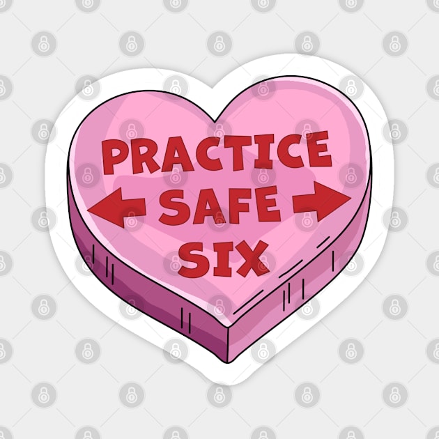 Practice Safe Six Funny Happy Valentines Day 2021 Magnet by OrangeMonkeyArt