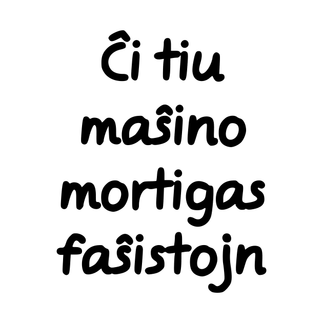 Ĉi tiu maŝino mortigas faŝistojn by dikleyt