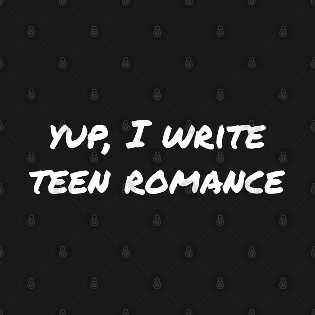 Yup, I write teen romance by EpicEndeavours