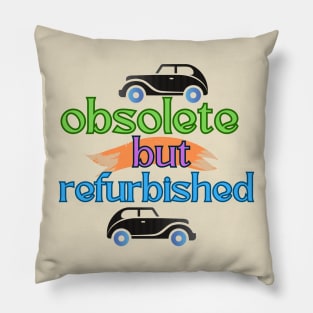 obsolete but refurbished Pillow