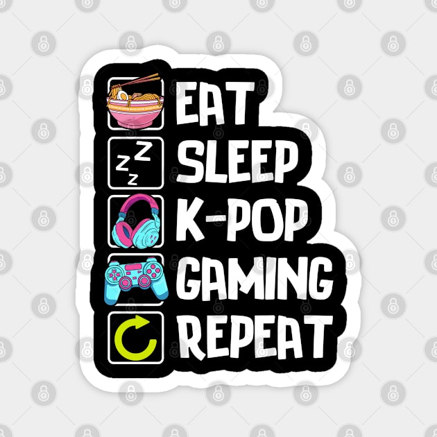 Eat Sleep K-pop Gaming Repeat Cute Kpop Merchandise Magnet by Tee-Riss