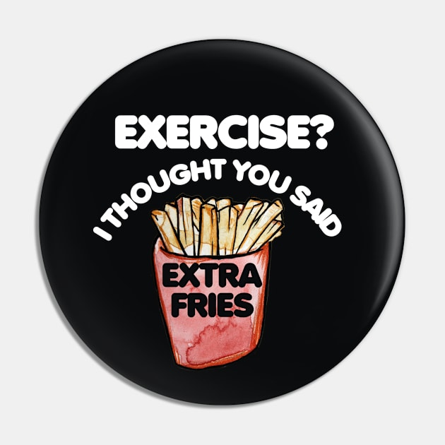 Exercise I thought you said extra fries Pin by bubbsnugg