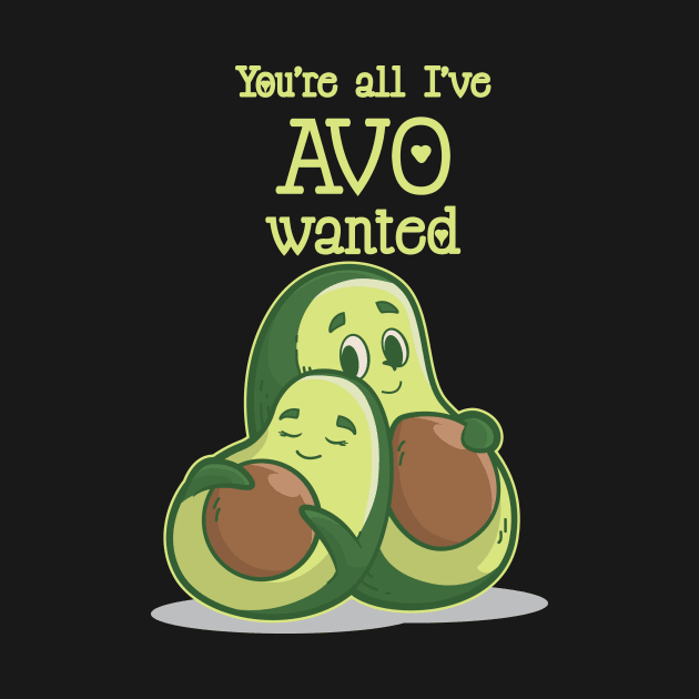 You Are All Avo Wanted Avocado Valentines Day by TellingTales