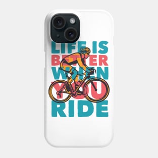 Life Is Better When You Ride // Retro Cycling Quote Phone Case