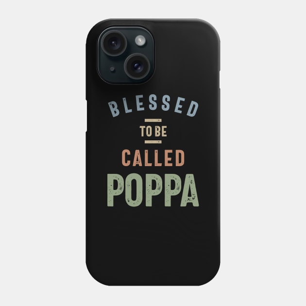 Blessed To Be Called Poppa | Fathers Day and Grandparents Day Gift Phone Case by cidolopez