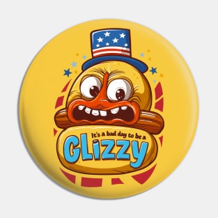 Hot Dog Funny Saying It’s A Bad Day To Be A Glizzy Pin