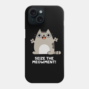 Seize The Meow-ment Cute Positive Cat Pun Phone Case