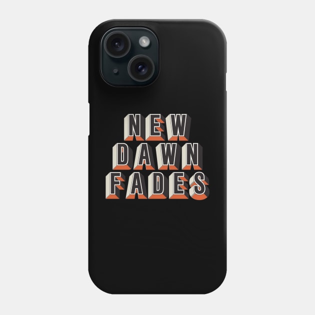 New Dawn Fades Phone Case by saudade