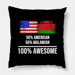 50% American 50% Malawian 100% Awesome - Gift for Malawian Heritage From Malawi Pillow