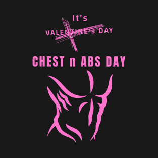 It's Valentine's Day Chest n Abs Day Primary Black T-Shirt