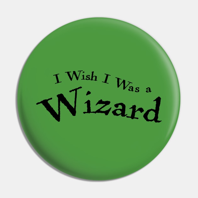 I wish I was a wizard Pin by helengarvey