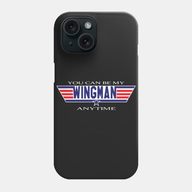 You can be my Wingman Phone Case by Illustratorator