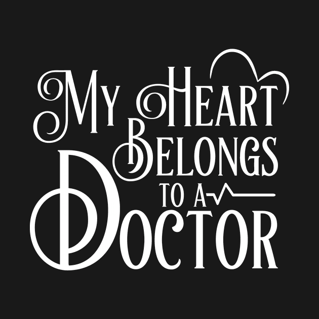 My Heart Belongs to a Doctor by LucyMacDesigns