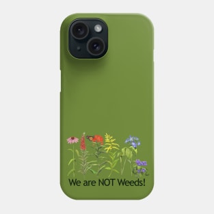 Pride We are not Weeds Phone Case