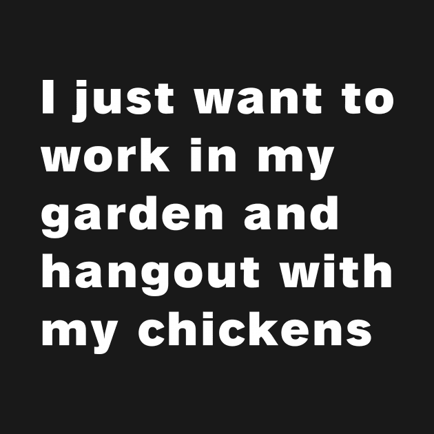 I just want to work in my garden and hangout with my chickens by Recovery Tee