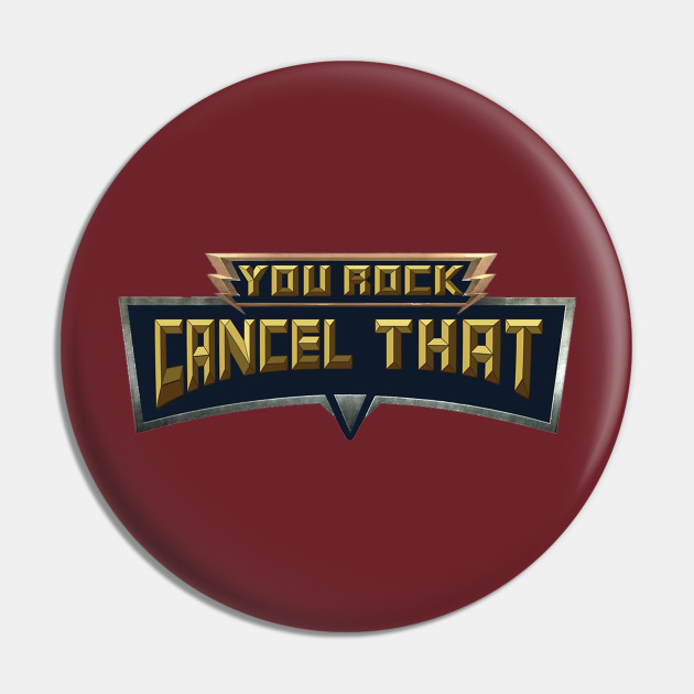 you rock cancel that shirt