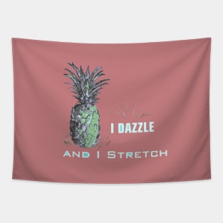 I dazzle and I stretch_Psych Quotes. Tapestry