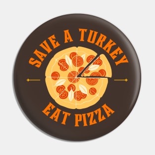 Save a turkey eat pizza Pin