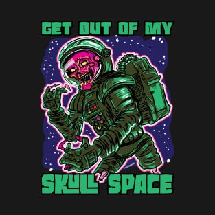 Get Out of My Skull Space T-Shirt