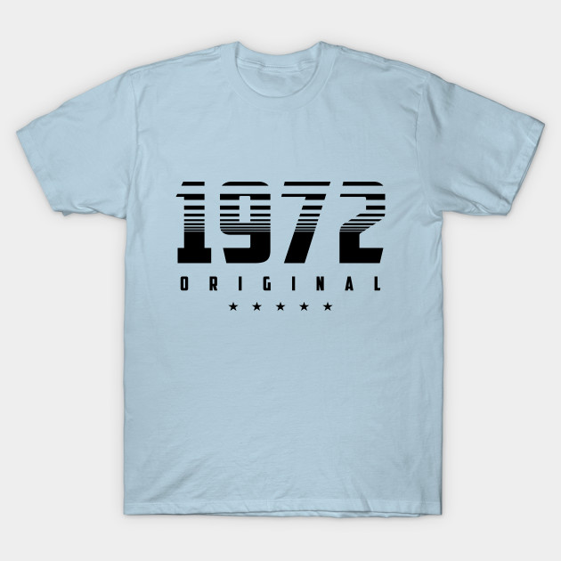 Discover Born in 1972 the Original - Born 1972 - T-Shirt