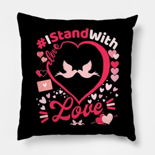 I Stand with Love Pillow