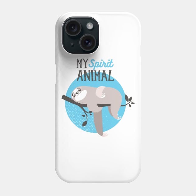 My Spirit Animal - Sloth Phone Case by MarinasingerDesigns