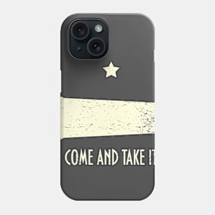 Come and take it Phone Case