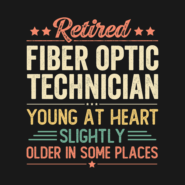 Retired Fiber Optic Technician by Stay Weird