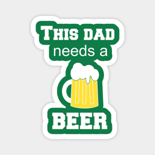 this dad needs a beer Magnet