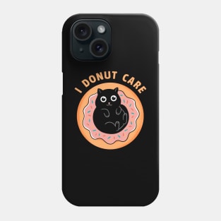 Cat I donut care Phone Case