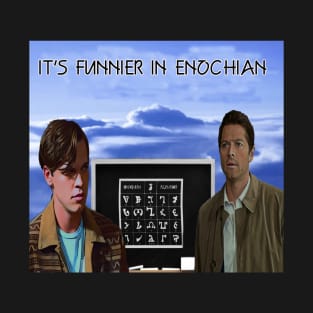 It's Funnier In Enochian T-Shirt