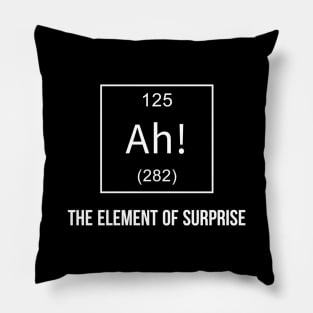 Ah! The Element of Surprise Pillow