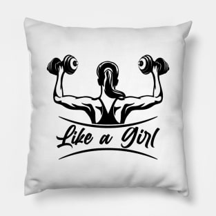 Like A Girl - Motivational Women Workout Design. Pillow