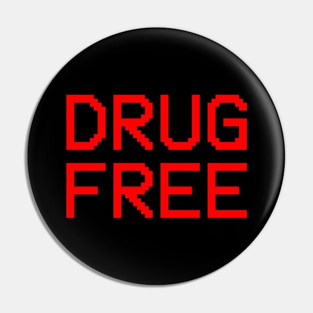 Drug Free (red font) Pin by wls