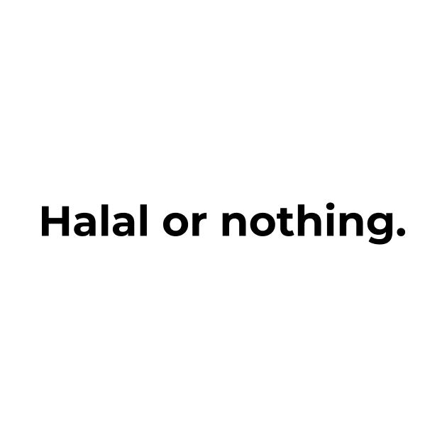 Islamic - Halal or Nothing by Muslimory