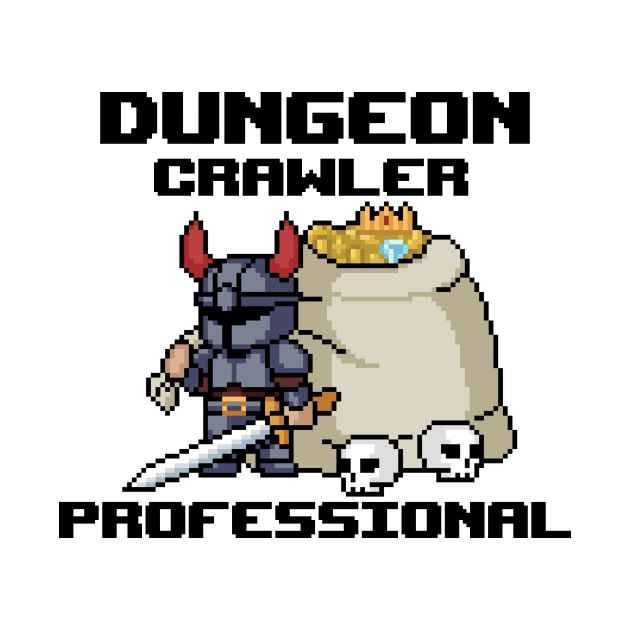 Dungeon Crawler Professional: Embark, Explore, Excel by Holymayo Tee