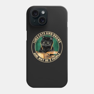 I Like Cats And Drums And Maybe 3 People Drummer Cats Phone Case