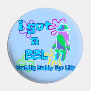 BBL-Bubble Buddy for Life Pin