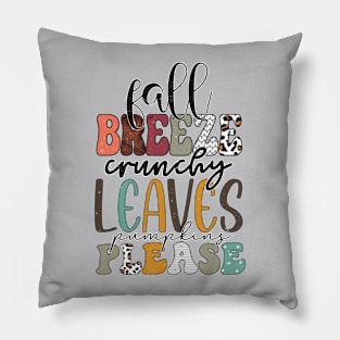 Fall breeze crunchy leaves pumpkins please Pillow