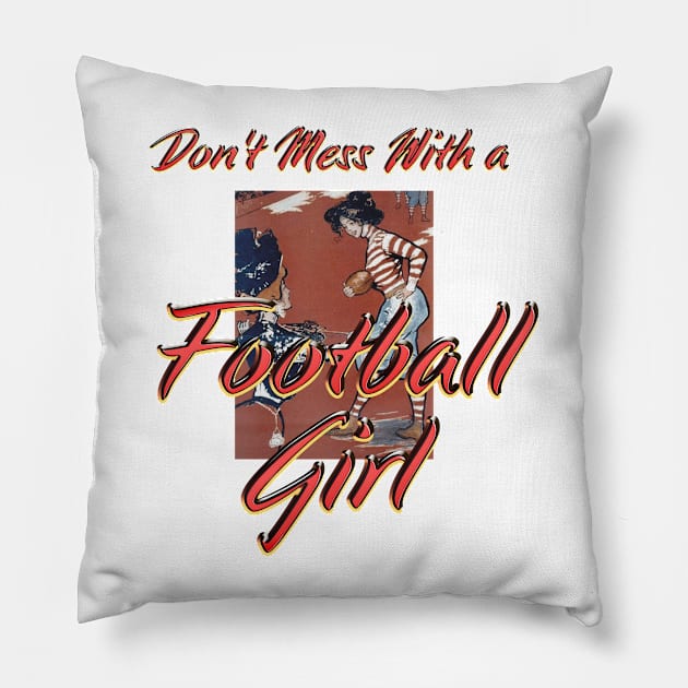 Don't Mess With a Football Girl Pillow by teepossible