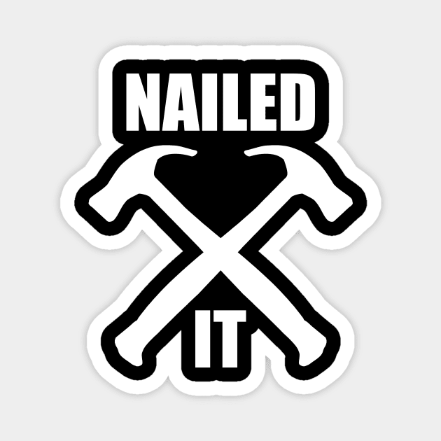 nailed it hammer Magnet by Typography Dose