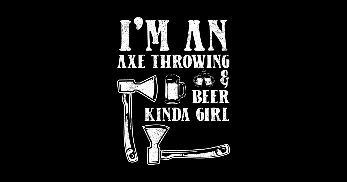 Axe Throwing & Beer Axe Throwing Posters and Art Prints TeePublic