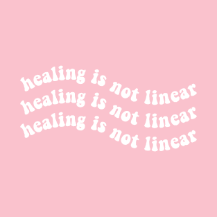 Healing is Not Linear T-Shirt