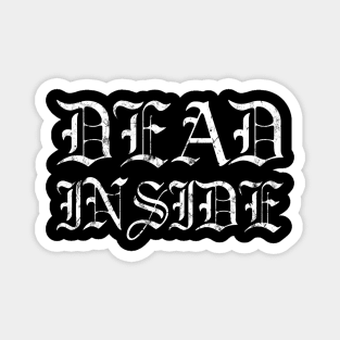 Dead inside Magnet