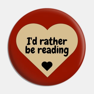 I'd Rather Be Reading Pin