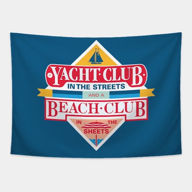 A Yacht Club in the Streets and a Beach Club in the Sheets Tapestry by GoAwayGreen