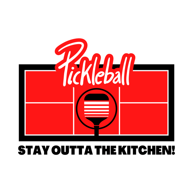 Pickleball - Stay Out of the Kitchen by coldwater_creative