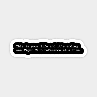 This is your life Fight Club shirt Magnet